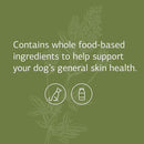 canine dermal support contains whole food-based ingredients to help support skin health in your dog