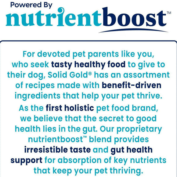 The Solid Gold brand is committed to providing pets with benefit-driven ingredients that promote overall dog wellness. 
