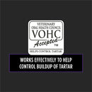 VOHC accepted Treats - Work effectively to help control buildup of tartar